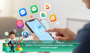 Aplikasi-Viral-dan-Bermanfaat-yang-Berguna-untuk-Kebutuhan-Digital